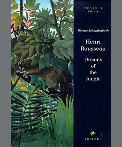 Henri Rousseau: Dreams of the Jungle