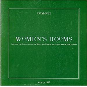 Women's Rooms: Art from the collection of the Museum of Finnish Art Ateneum from 1840 to 1950