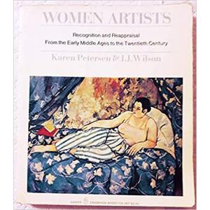 Women Artists - Recognition and Reappraisal from the Early Middle Ages to the Twentieth Century