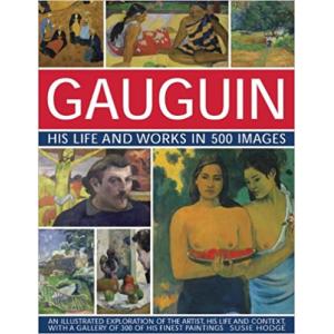 Gauguin: His Life & Works in 500 Images