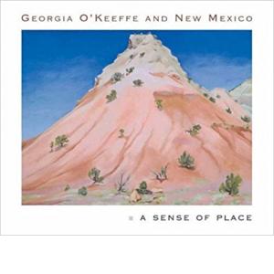 Georgia O'Keeffe and New Mexico: A Sense of Place
