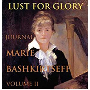 Lust for Glory, Vol. II: Marie Bashkirtseff