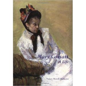 Mary Cassatt: A Life