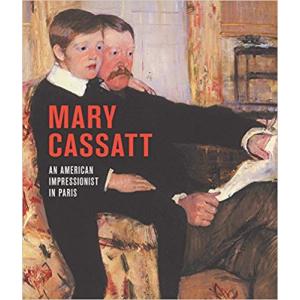 Mary Cassatt: An American Impressionist in Paris