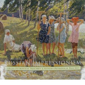 Masters of Russian Impressionism: Sergei & Aleksei Tkachev