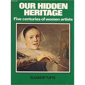 Our Hidden Heritage, Five Centuries of Women Artists