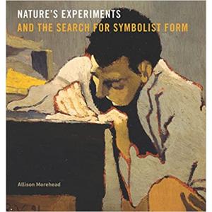 Nature’s Experiments and the Search for Symbolist Form