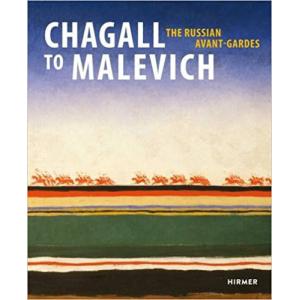 Chagall to Malevich: The Russian Avant-Gardes