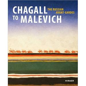 Chagall to Malevich: The Russian Avant-Gardes
